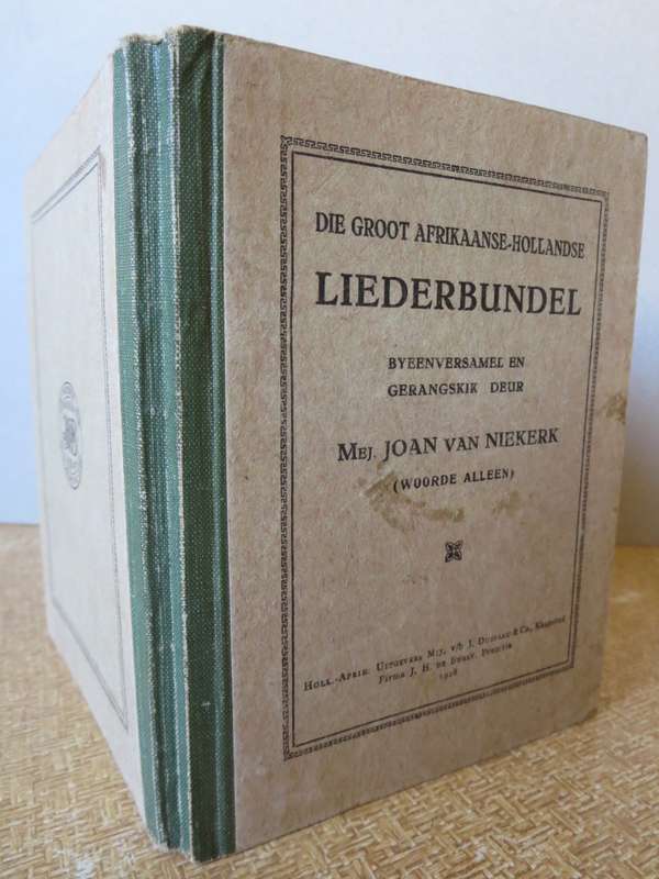 DIE GROOT AFRIKAANSE-HOLLANDSE LIEDERBUNDEL. Byeen versamel en gerangskik deur Joan van Niekerk  (P)