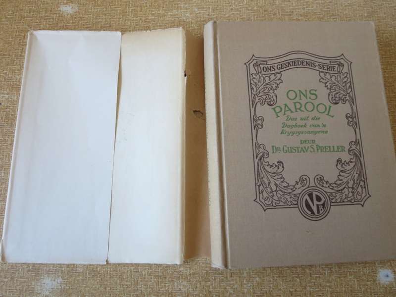 ONS GESKIEDENIS-SERIE. Ons Parool. Dae uit die Dagboek van `n Krygsgevangene. Gustav S. Preller. (P)