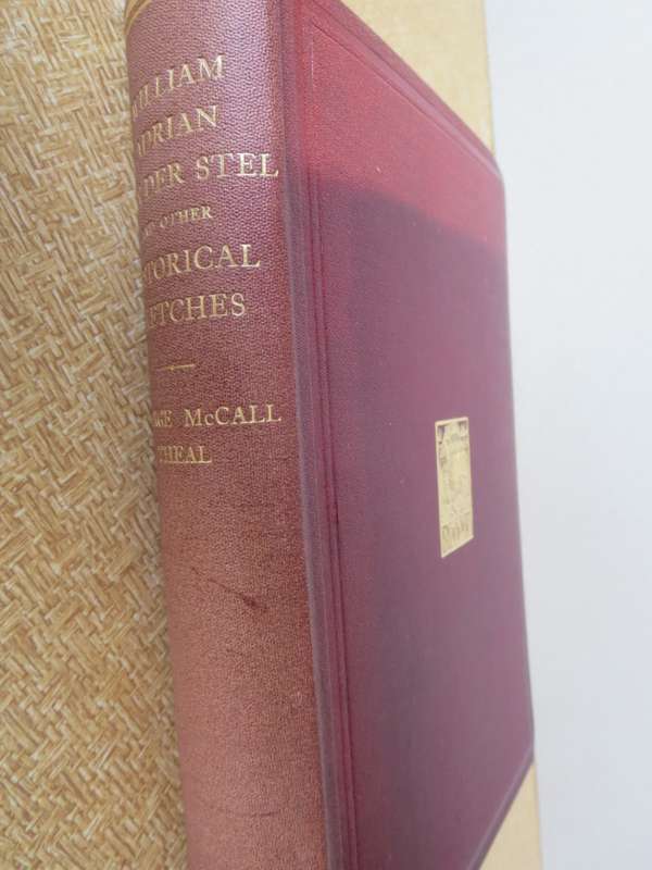 WILLEM ADRIAAN VAN DER STEL AND OTHER HISTORICAL SKETCHES  by George McCall Theal
