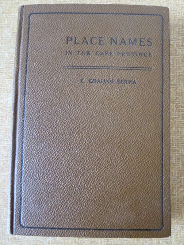 PLACE NAMES IN THE CAPE PROVINCE  by Colin Graham Botha (Chief Archivist for the Union)
