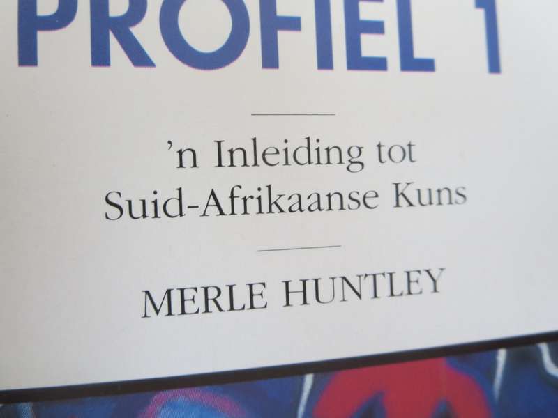 KUNS IN PROFIEL 1  deur Merle Huntley  Vertaling uit Engels deur Isabel Cilliers en Laura Milton