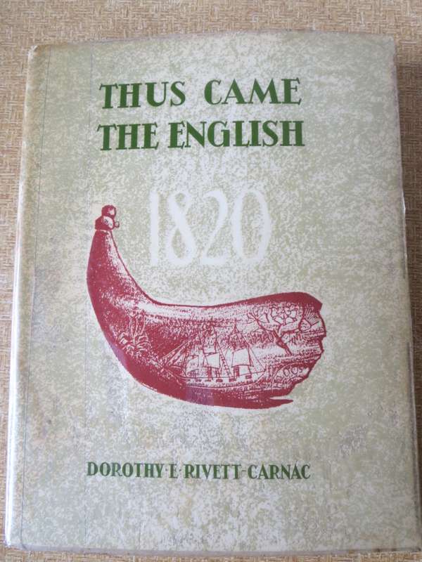 THUS CAME THE ENGLISH IN 1820  by Dorothy E. Rivett-Carnac