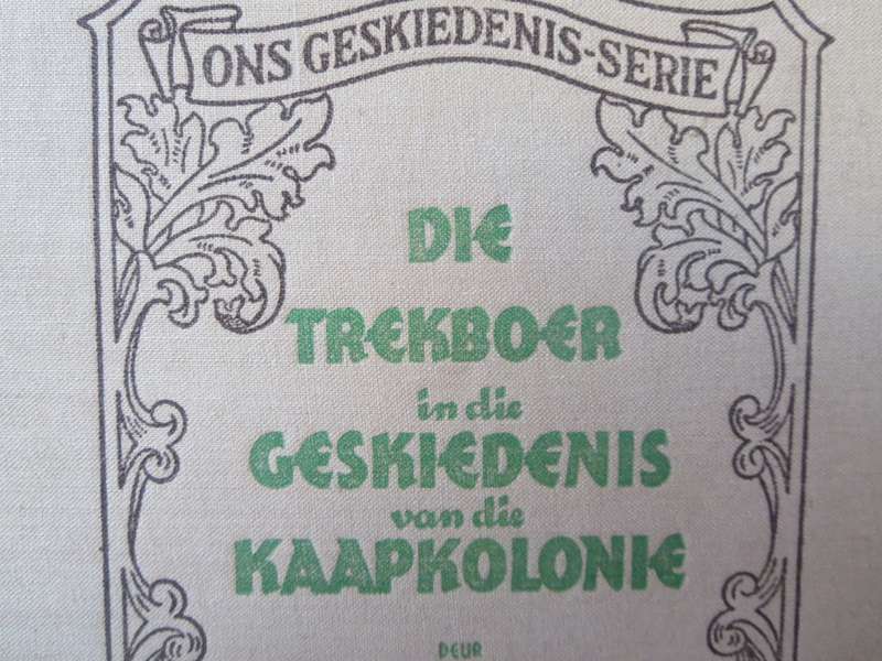 ONS GESKIEDENIS-SERIE. Die Trekboer in die Geskiedenis van die Kaapkolonie: P.J. van der Merwe   (P)