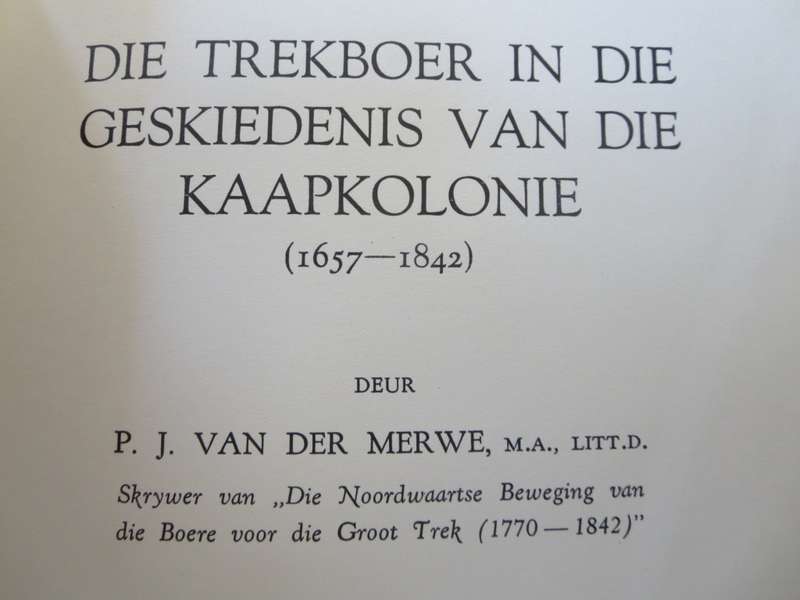 ONS GESKIEDENIS-SERIE. Die Trekboer in die Geskiedenis van die Kaapkolonie: P.J. van der Merwe   (P)