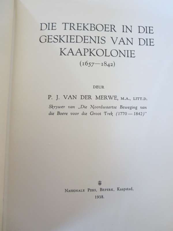 ONS GESKIEDENIS-SERIE. Die Trekboer in die Geskiedenis van die Kaapkolonie: P.J. van der Merwe   (P)