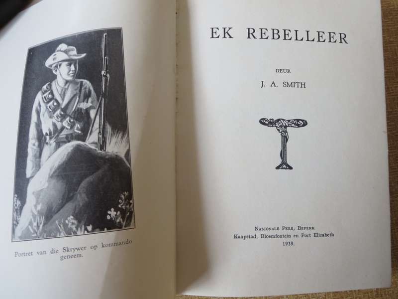 EK REBELLEER deur J.A. Smith. (Anglo-Boereoorlog)  (P)