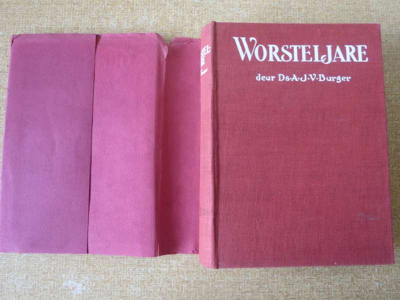 WORSTELJARE deur Ds. A.J.V. Burger. (Anglo-Boereoorlog)   (P)