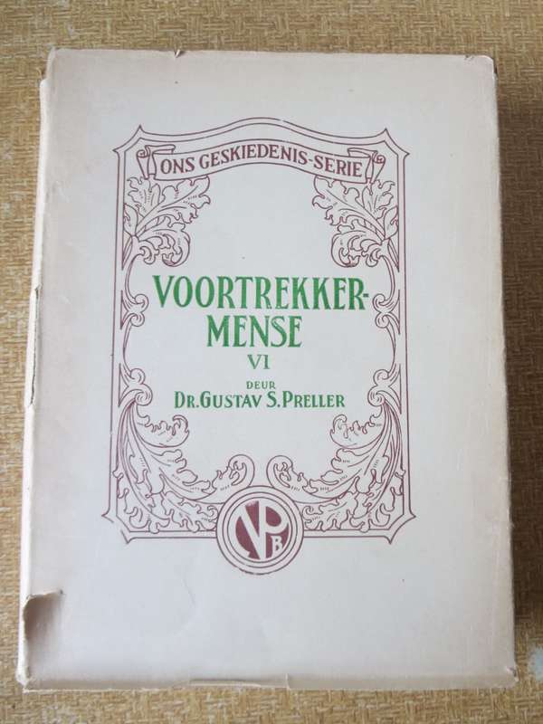 ONS GESKIEDENIS-SERIE. VOORTREKKERMENSE VI deur Dr. Gustav S. Preller   (P)