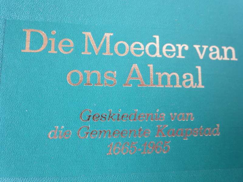 DIE MOEDER VAN ONS ALMAL. H.C. Hopkins. (Geskiedenis van die Gemeente Kaapstad 1665 -1965)  (P)