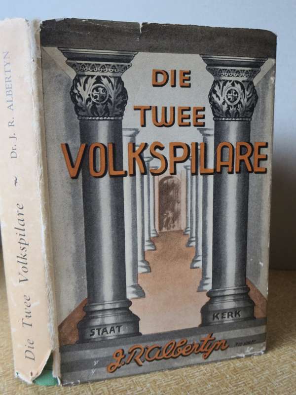DIE TWEE VOLKSPILARE deur Dr. J.R. Albertyn. (Kerk en Volk-Reeks No.6)   (P)