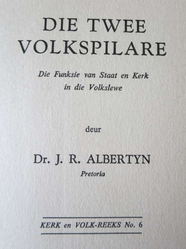 DIE TWEE VOLKSPILARE deur Dr. J.R. Albertyn. (Kerk en Volk-Reeks No.6)   (P)