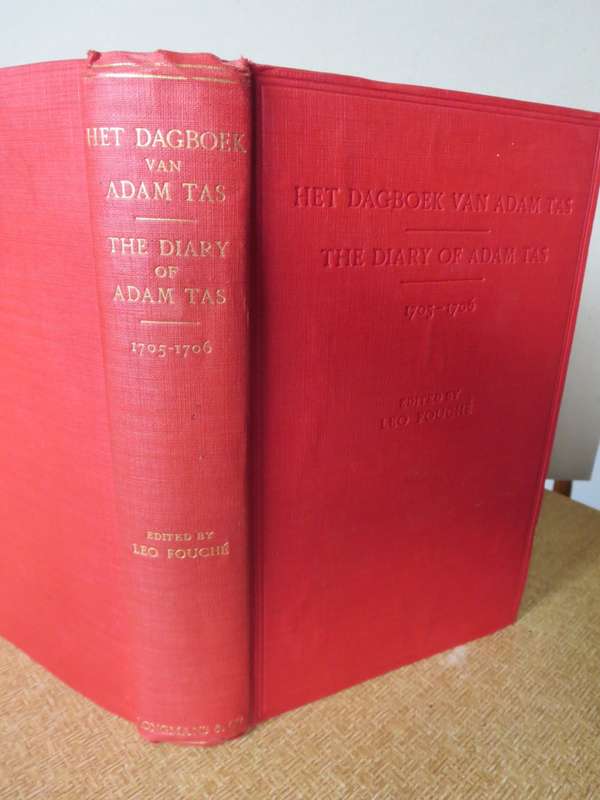 HET DAGBOEK VAN ADAM TAS. The diary of Adam Tas. 1705 - 1706. Edited by Leo Fouché.  (P)