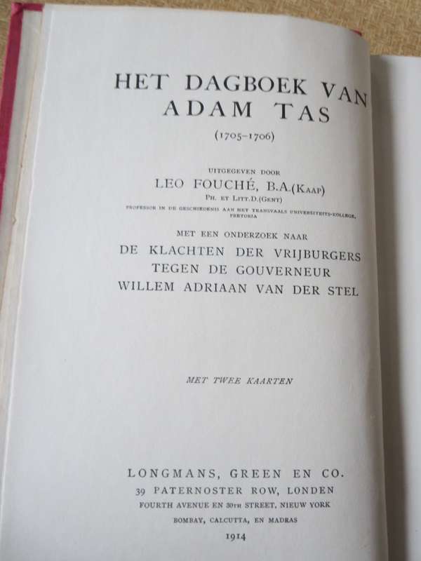 HET DAGBOEK VAN ADAM TAS. The diary of Adam Tas. 1705 - 1706. Edited by Leo Fouché.  (P)