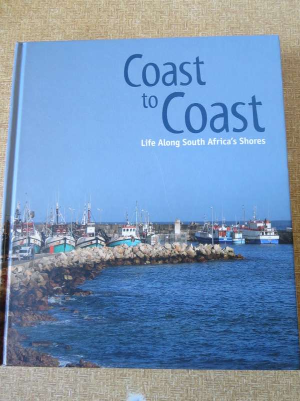 COAST TO COAST  Life Along South Africa`s Shores  by Chris Marais & Julienne du Toit