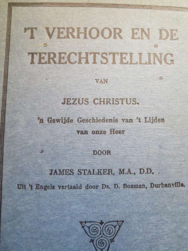 `T VERHOOR EN DE TERECHTSTELLING van Jezus Christus door James Stalker.   (P)