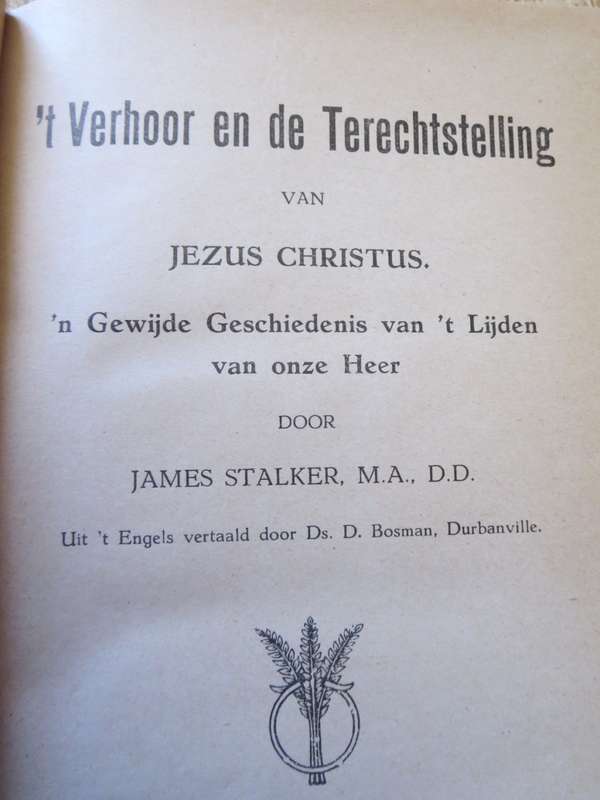 `T VERHOOR EN DE TERECHTSTELLING van Jezus Christus door James Stalker.   (P)