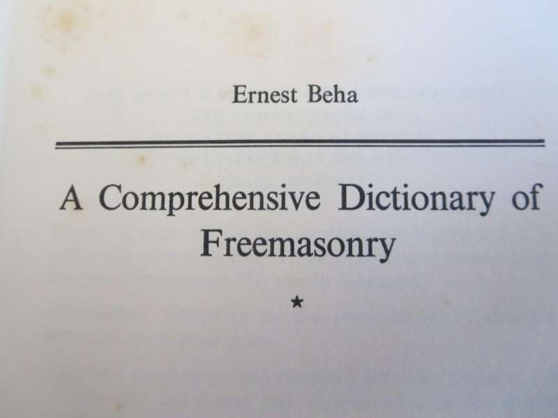 A COMPREHENSIVE DICTIONARY OF FREEMASONRY compiled by Ernest Beha.   (P)