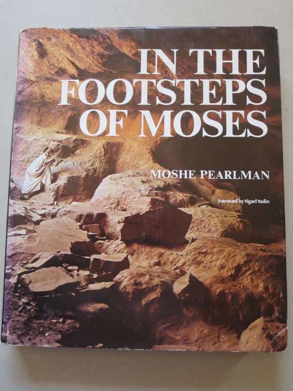 IN THE FOOTSTEPS OF MOSES. Moshe Pearlman.