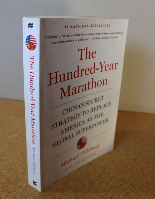 THE HUNDRED-YEAR MARATHON. Michael Pillsbury. (China`s plan to replace America)