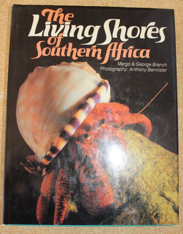 THE LIVING SHORES OF SOUTHERN AFRICA. Margo & George Branch. Photography: Anthony Bannister.