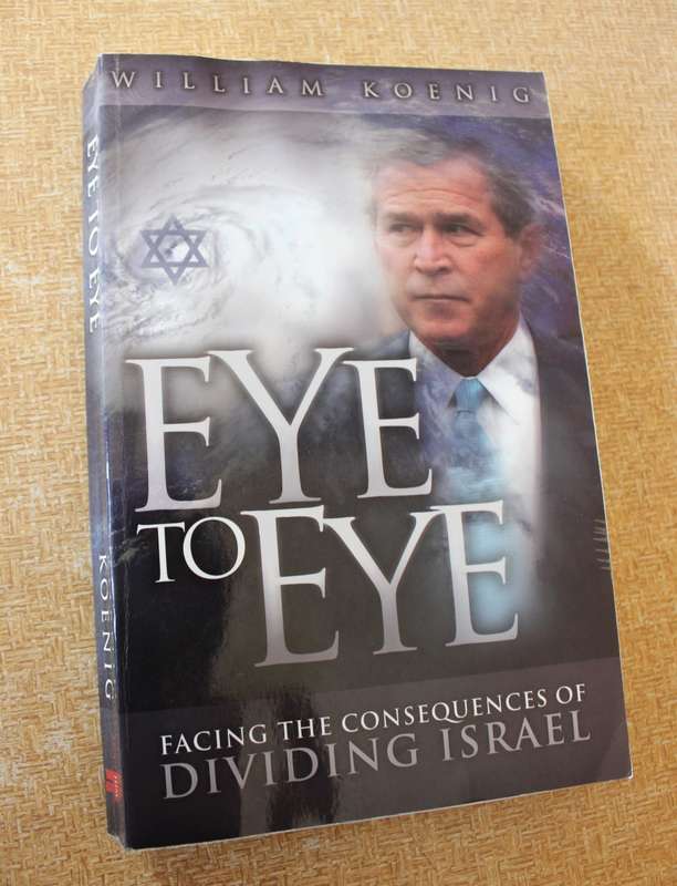 EYE TO EYE. William Koenig. (Facing the consequences of dividing Israel)