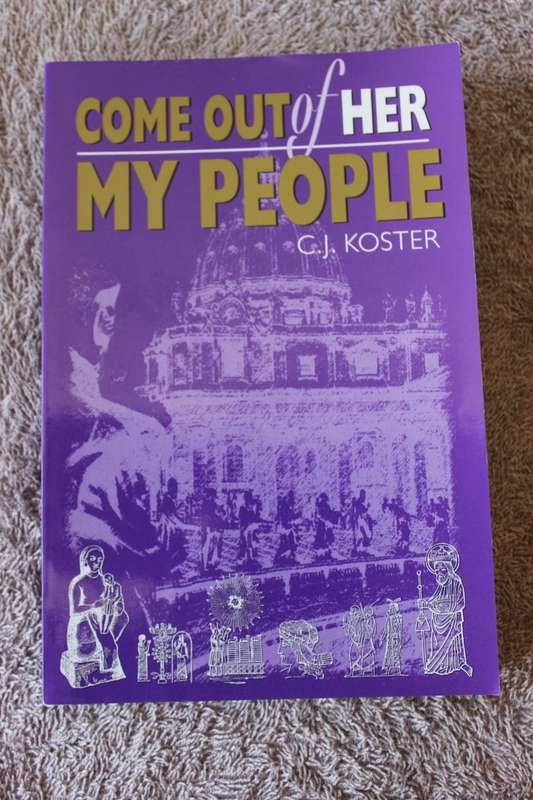 COME OUT OF HER MY PEOPLE by C.J. Koster.