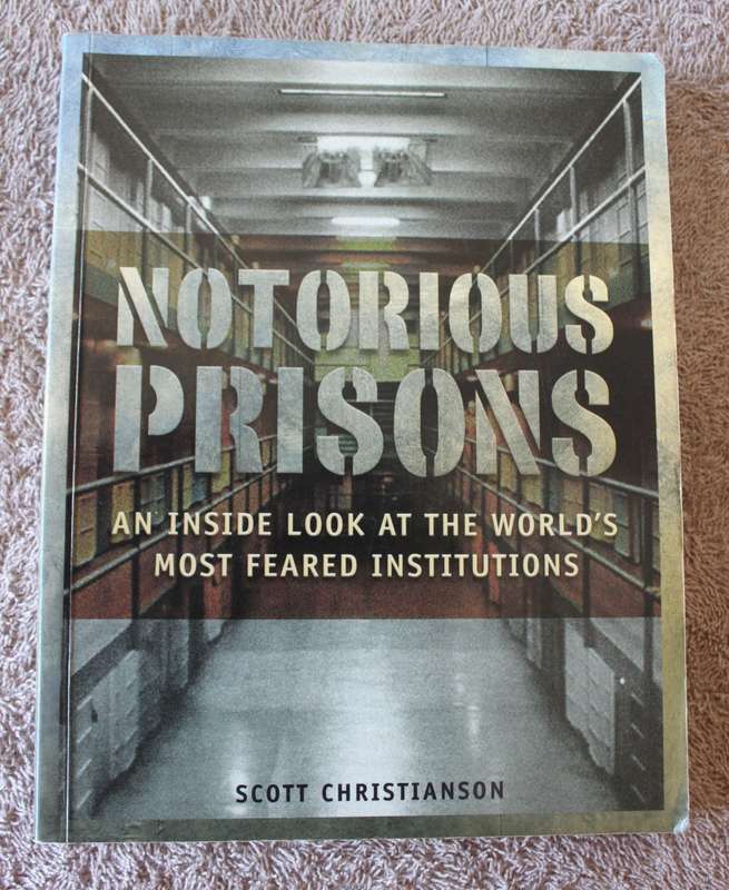 NOTORIOUS PRISONS. Scott Christianson.