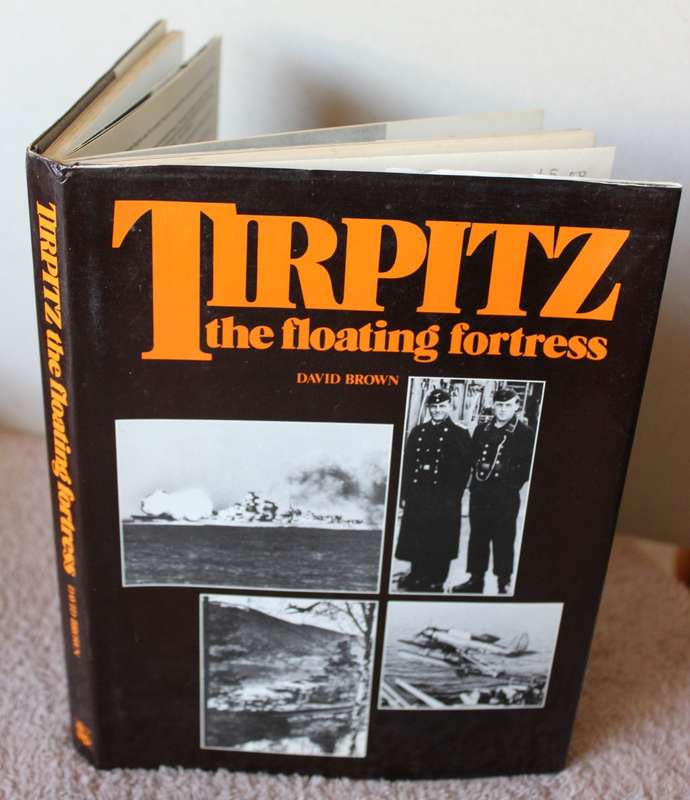 TIRPITZ THE FLOATING FORTRESS. David Brown.