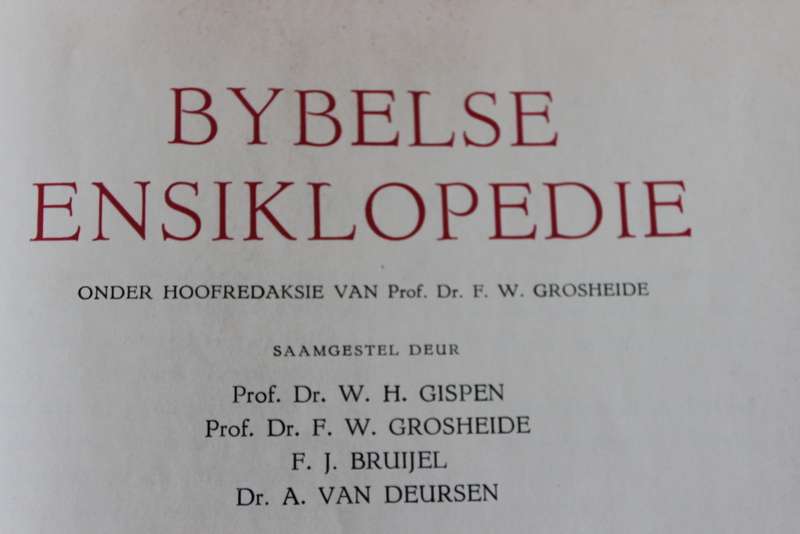 BYBELSE ENSIKLOPEDIE onder redaksie van Prof. Dr. F.W. Grosheide.
