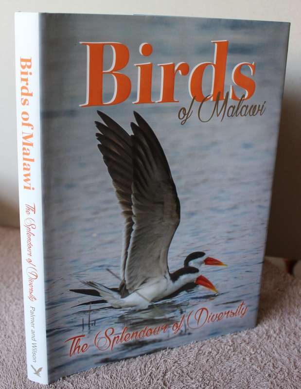BIRDS OF MALAWI: The Splendour of Diversity. Photography by Bentley Palmer. Text by John Wilson.