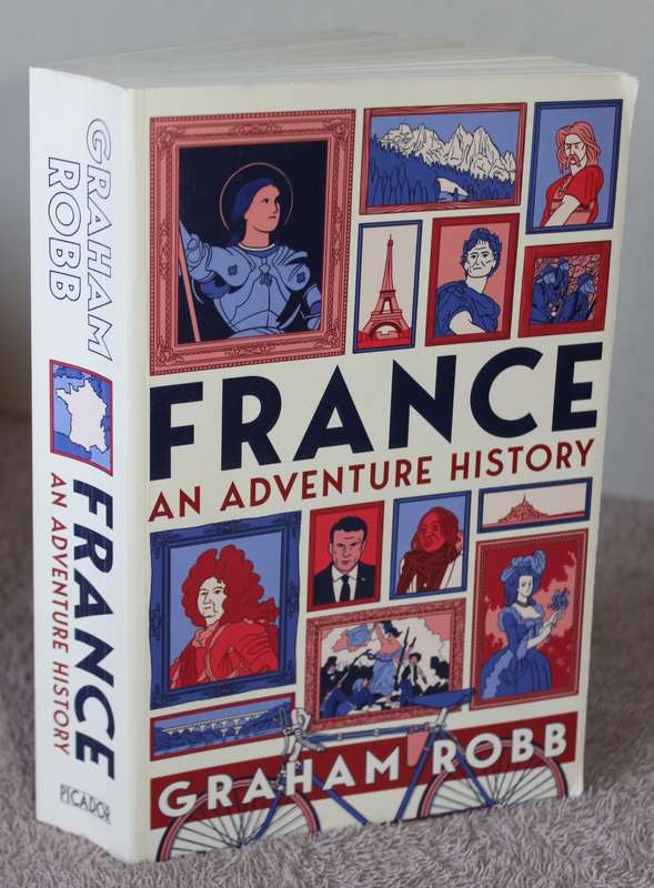 FRANCE. An Adventure History. Graham Robb.