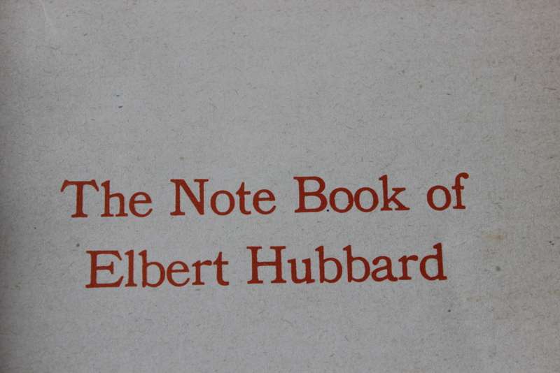 THE NOTE BOOK OF ELBERT HUBBARD.