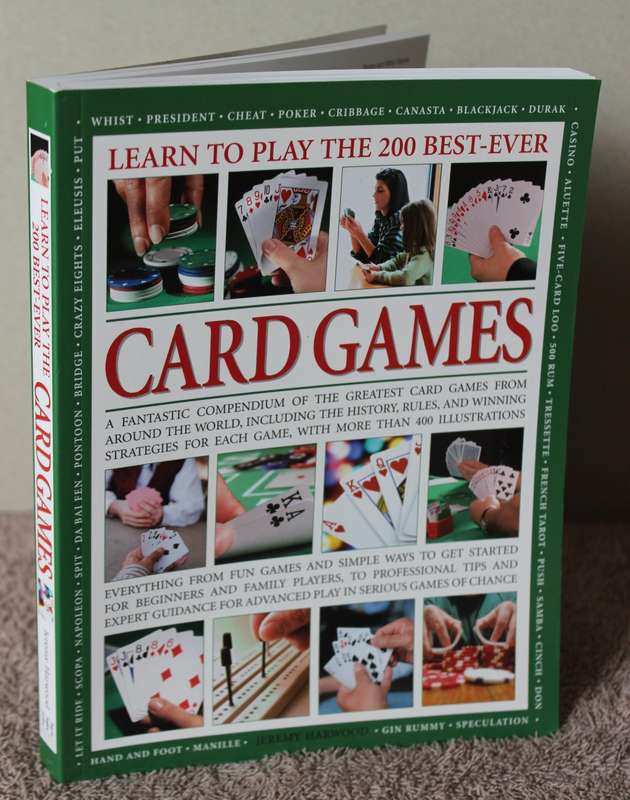 LEARN TO PLAY THE 200 BEST-EVER CARD GAMES. Jeremy Harwood.