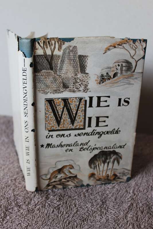 WIE IS WIE IN ONS SENDINGVELDE -  Mashonaland en Betsjoeanaland  Samesteller Ds P.L. Olivier