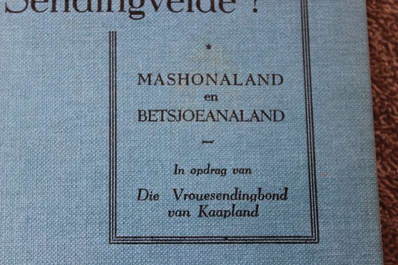 WIE IS WIE IN ONS SENDINGVELDE -  Mashonaland en Betsjoeanaland  Samesteller Ds P.L. Olivier