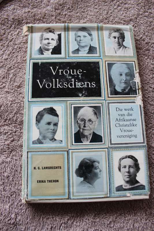 VROUE-VOLKSDIENS:Werk van Afrikaanse Christelike Vroueverening  deur H.C. Lambrechts & Erika Theron