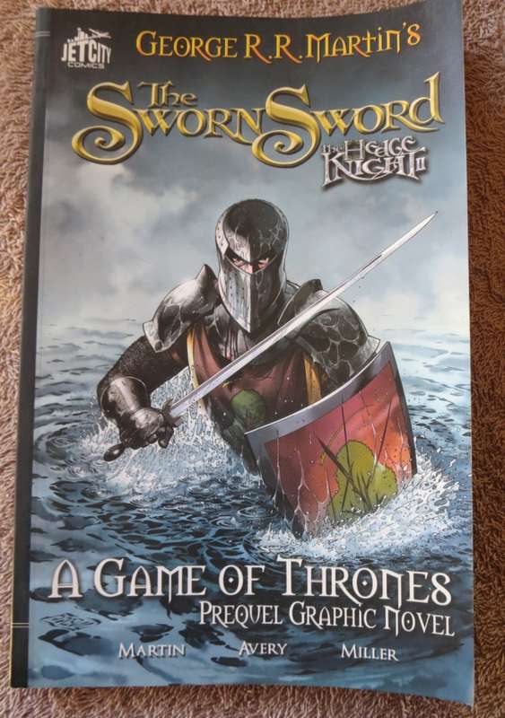 GEORGE R.R. MARTIN. THE HEDGE KNIGHT. THE SWORN SWORD. Prequel Graphic Novels.