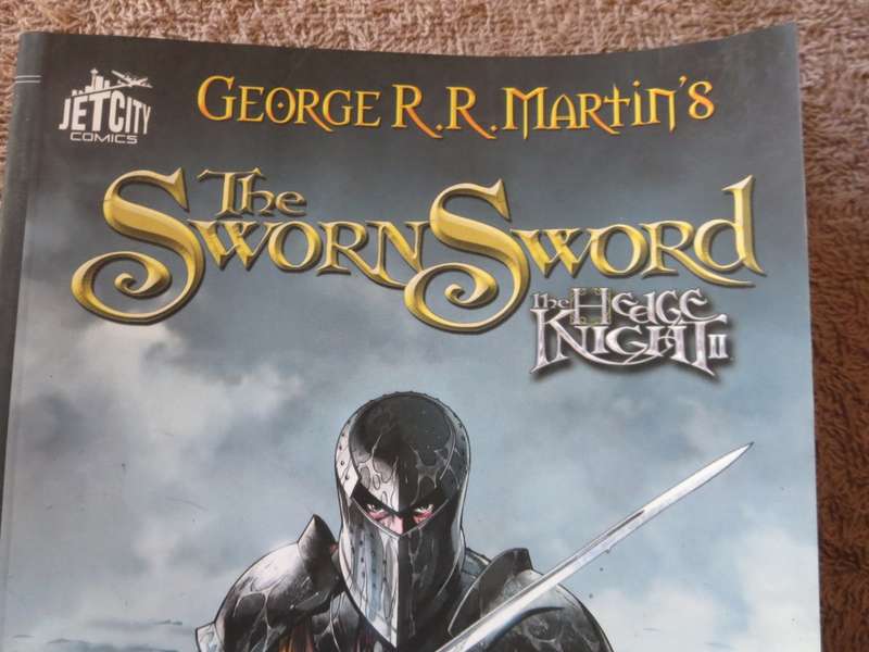 GEORGE R.R. MARTIN. THE HEDGE KNIGHT. THE SWORN SWORD. Prequel Graphic Novels.