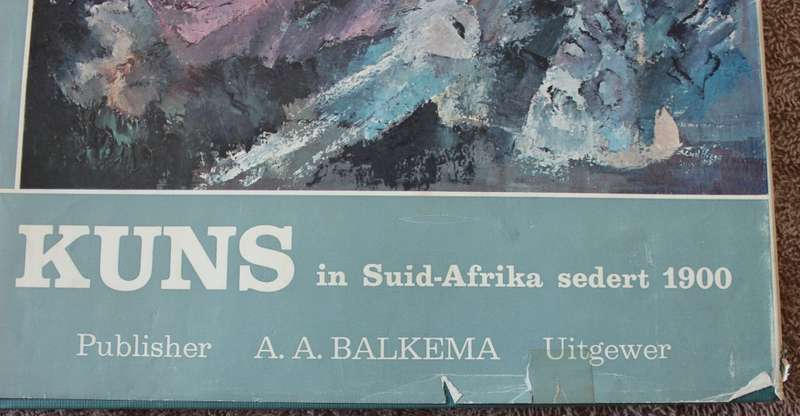 ART IN SOUTH AFRICA since 1900. KUNS IN SUID-AFRIKA sedert 1900.  F.L. Alexander.   (W)