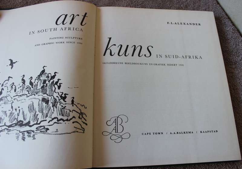 ART IN SOUTH AFRICA since 1900. KUNS IN SUID-AFRIKA sedert 1900.  F.L. Alexander.   (W)