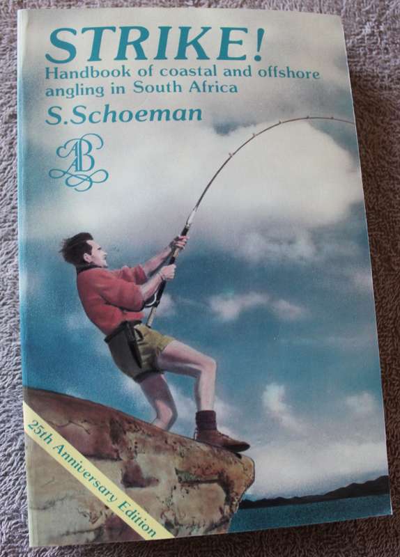 STRIKE! Handbook of coastal and offshore angling in S.A. (25th Anniversary edition) S. Schoeman. (W)