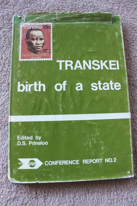 TRANSKEI - birth of a state  Edited by D. S. Prinsloo