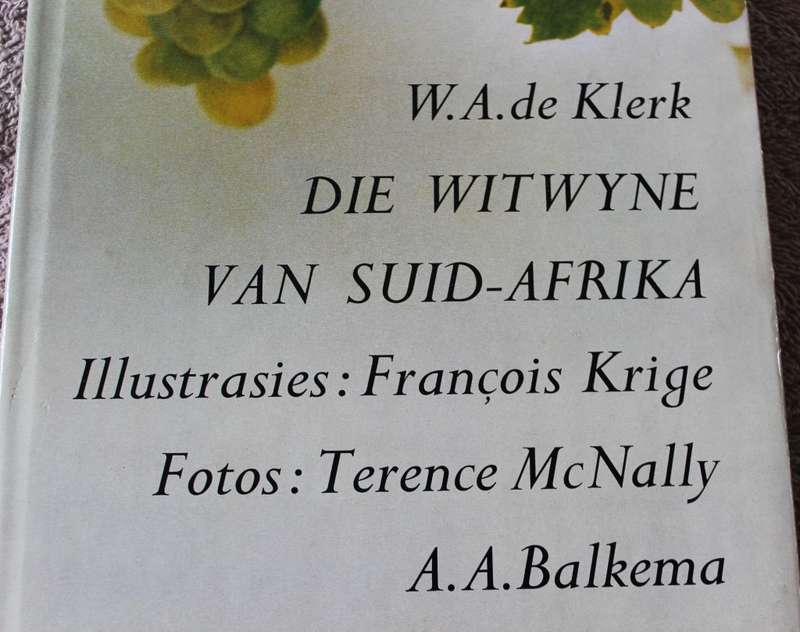W.A. DE KLERK. Die Witwyne van S.A.  Illustrasies, Francois Krige. Foto`s: Terence McNally.   (W)