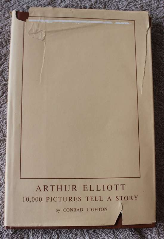 ARTHUR ELLIOTT. 10,000 Pictures tell a Story by Conrad Lighton.   (W)