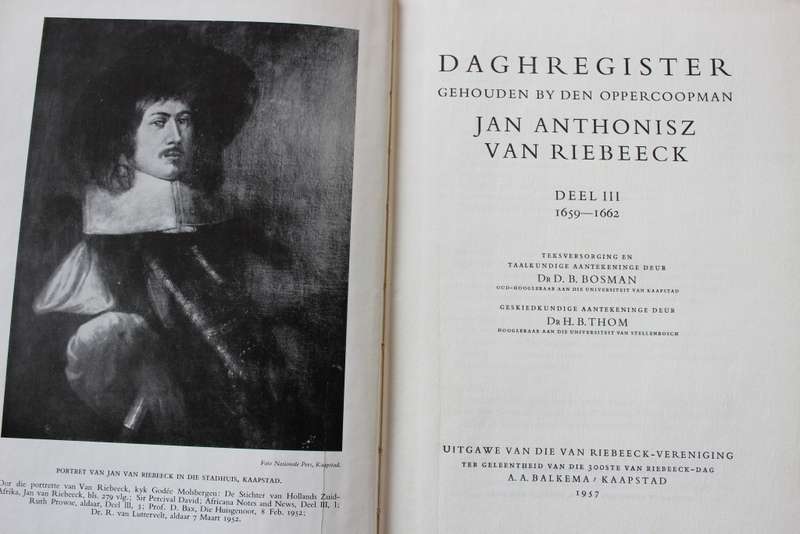 DAGHREGISTER gehouden by den Oppercoopman JAN ANTONISZ VAN RIEBEECK. Drie dele.   (W)