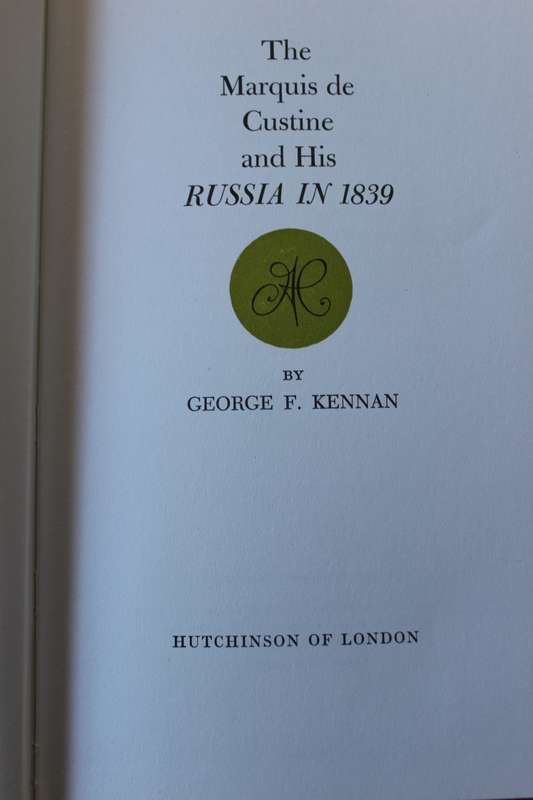 THE MARQUIS DE CUSTINE AND HIS RUSSIA IN 1839  by George F. Kennan