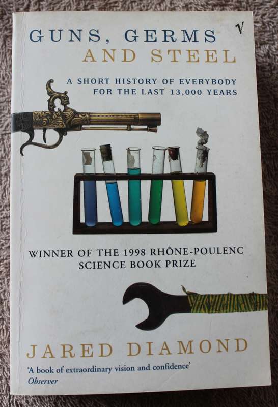 GUNS, GERMS AND STEEL. (A short history of everybody for the last 13,000 years) Jared Diamond.   (W)