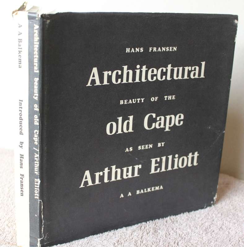 HANS FRANSEN. Architectural Beauty of the old Cape as seen by Arthur Elliott.    (W)