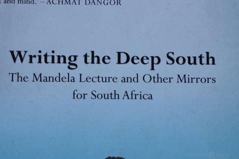 WRITING THE DEEP SOUTH: The mandela Lecture and Other Mirrors for South Africa  by Ariel Dorfman