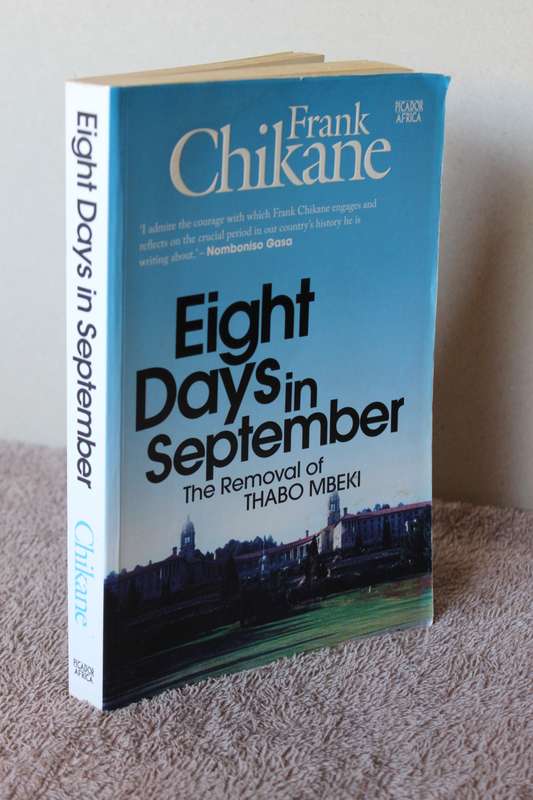 EIGHT DAYS IN SEPTEMBER - The Removal of THABO MBEKI  by Frank Chikane